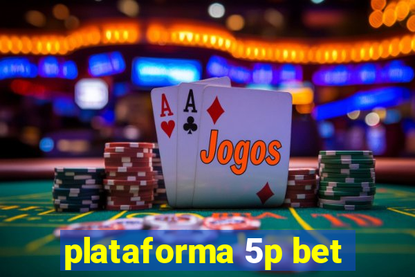 plataforma 5p bet